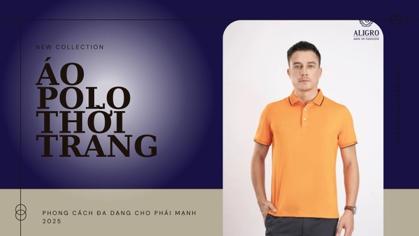 Áo Polo Thời Trang: Phong Cách Đa Dạng Cho Phái Mạnh 2025