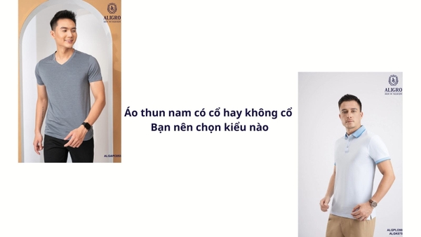 Áo thun nam có cổ hay không cổ: Bạn nên chọn kiểu nào?