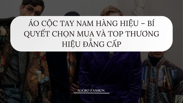 Áo cộc tay nam hàng hiệu – Bí quyết chọn mua và top thương hiệu đẳng cấp